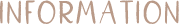 INFORMATION